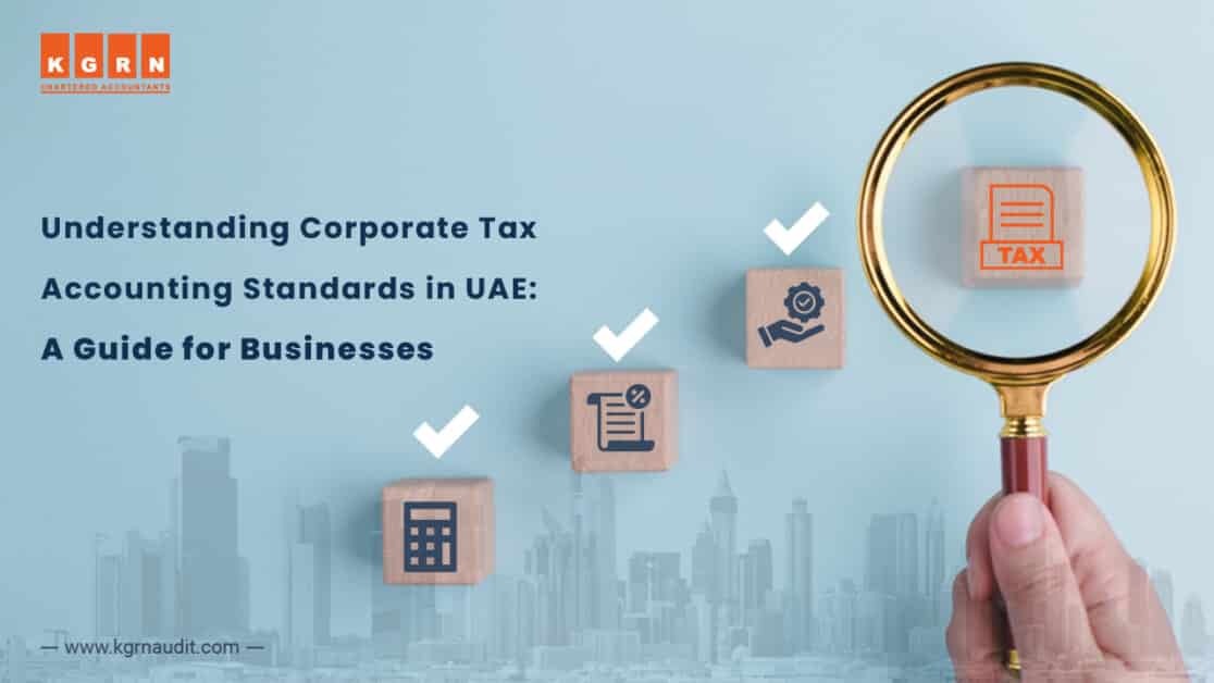 Understanding Corporate Tax Accounting Standards in UAE
