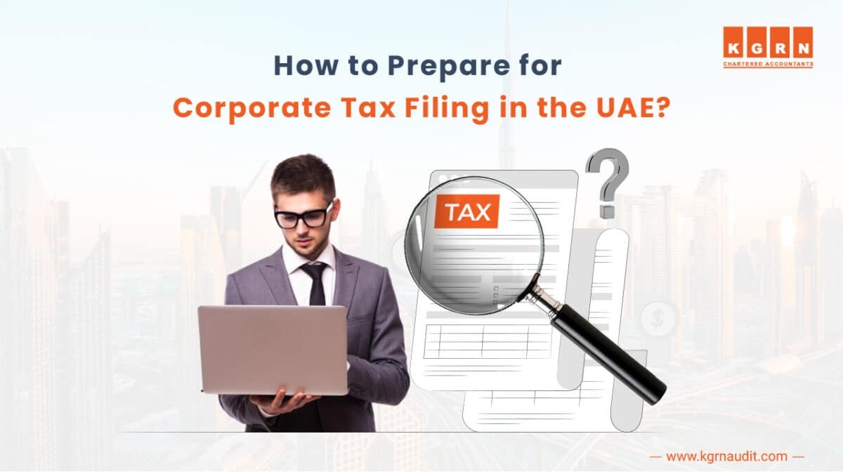 How To Prepare for Corporate Tax Filing in the UAE?