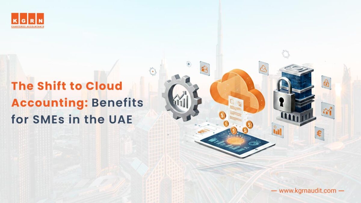 The Shift to Cloud Accounting: Benefits for SMEs in the UAE