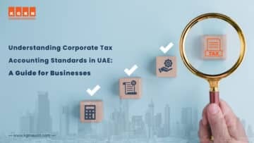 Understanding Corporate Tax Accounting Standards in UAE